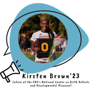 Intern spotlight: Kirsten Brown '23, Intern at the CDC's National Center on Birth Defects and Developmental Diseases