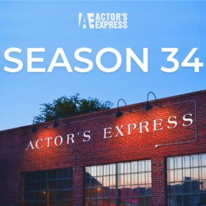 Season 34 - Actor's Express