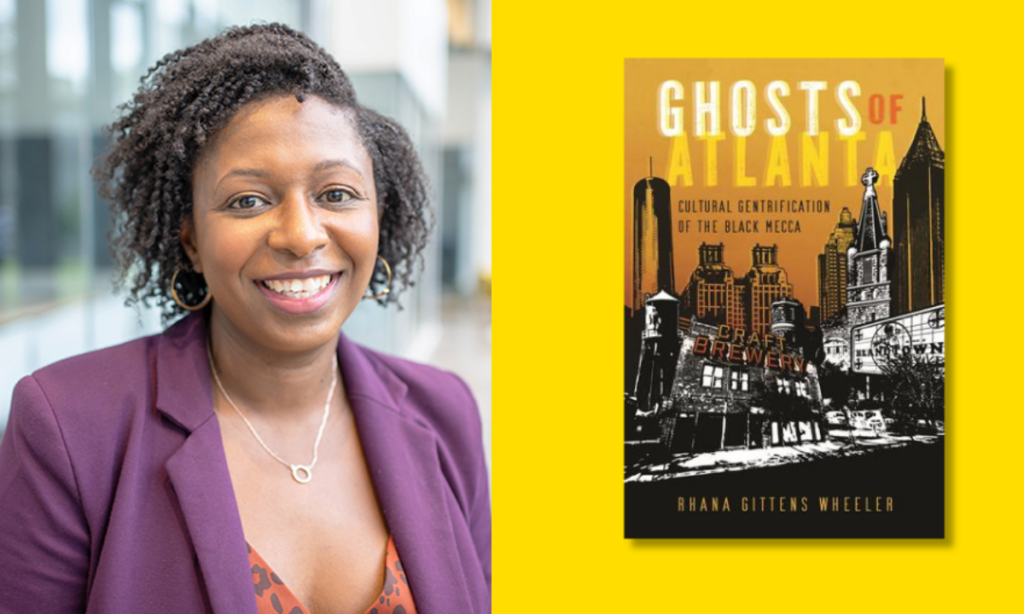 Dr. Rhana Gittens Wheeler headshot next to her book "Ghosts of Atlanta."
